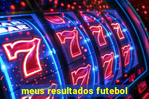 meus resultados futebol